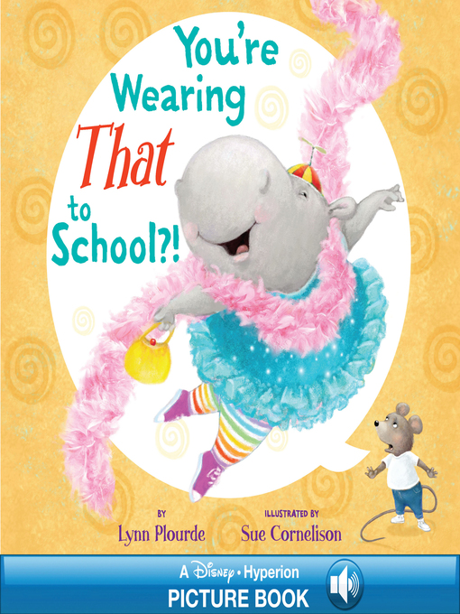 Title details for You're Wearing THAT to School?! by Lynn Plourde - Wait list